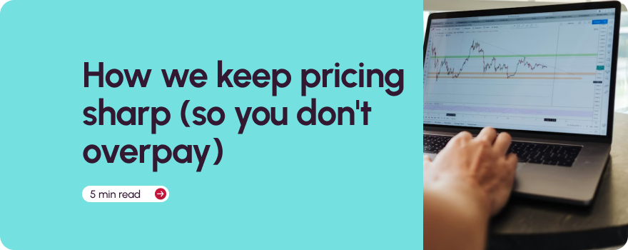 How we keep prices sharp (So you don't overpay)